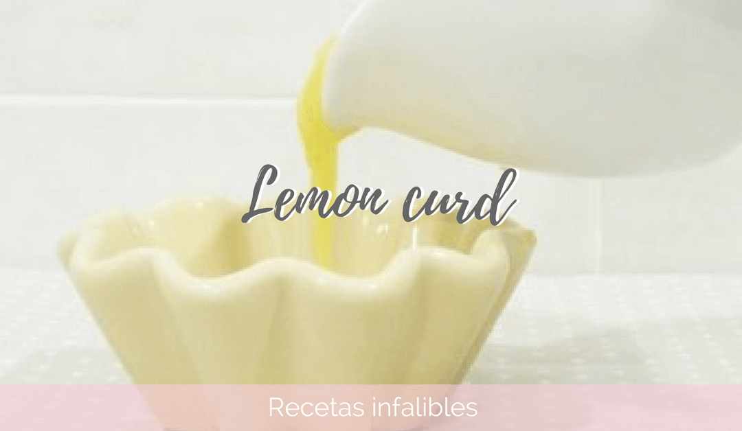 Lemon curd – Crema de Limón
