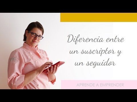 Cuál es la diferencia entre un seguidor y un suscriptor