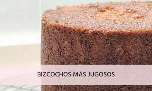 Bizcochos más jugosos
