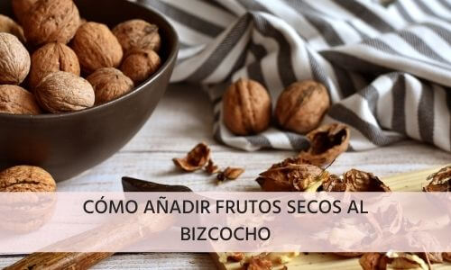 Cómo añadir frutos secos al bizcocho