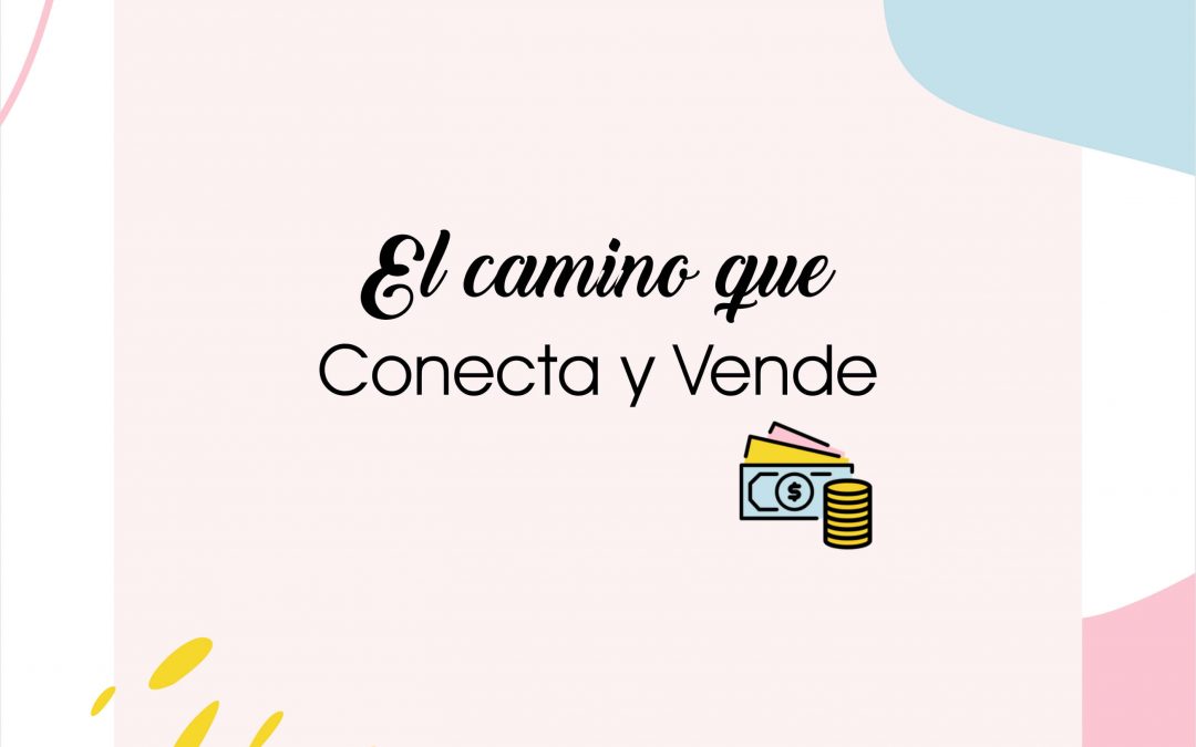 El camino que conecta y vende