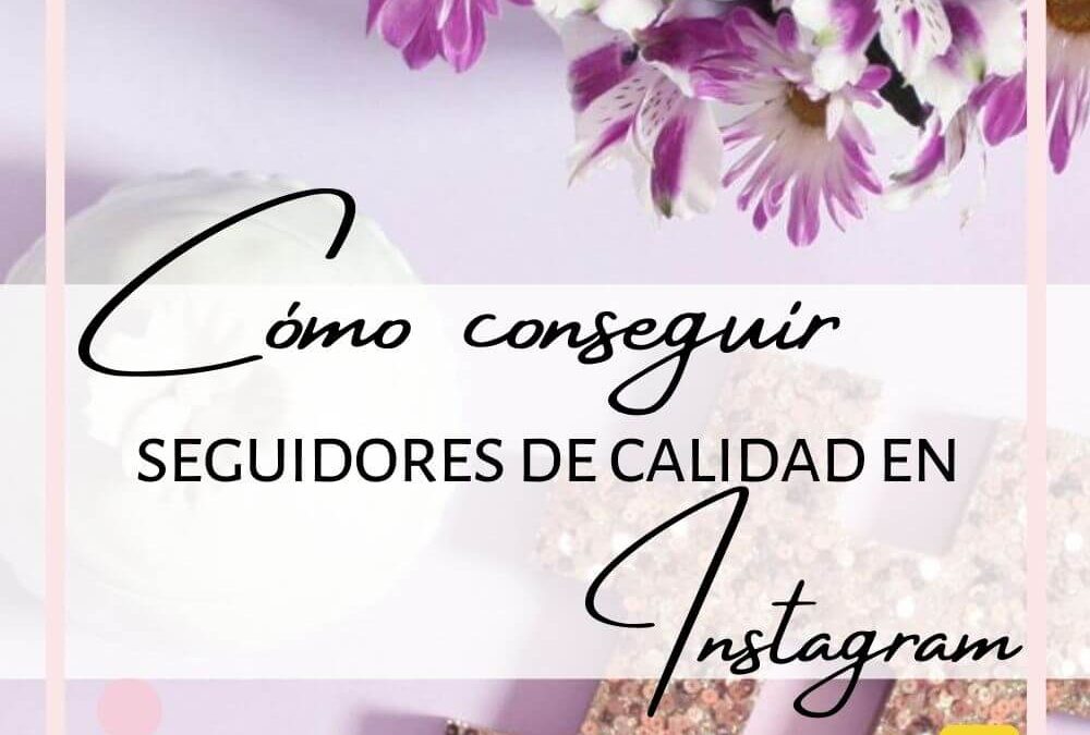 Cómo conseguir seguidores de calidad en Instagram