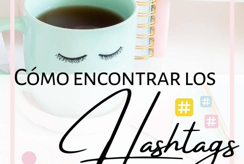 Cómo encontrar los hashtags correctos